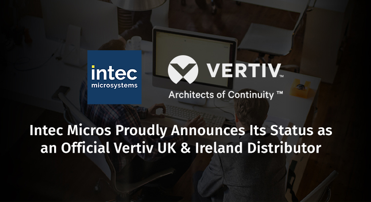 Intec now an Official Vertiv UK & Ireland Distributor