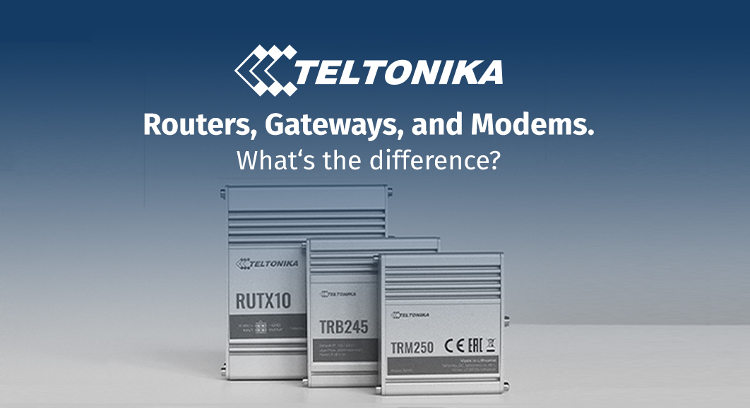 Teltonika - Routers, Gateways, Modems