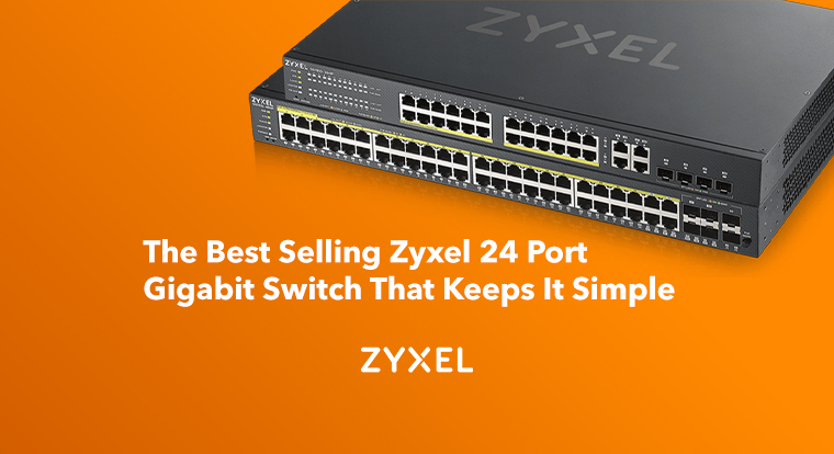 Best Selling Zyxel 24 Port Gb Switch Keeps It Simple