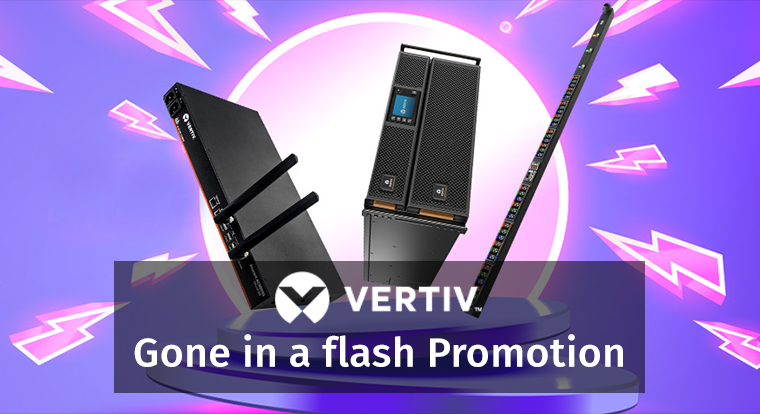 Vertiv Gone in a flash Promotion
