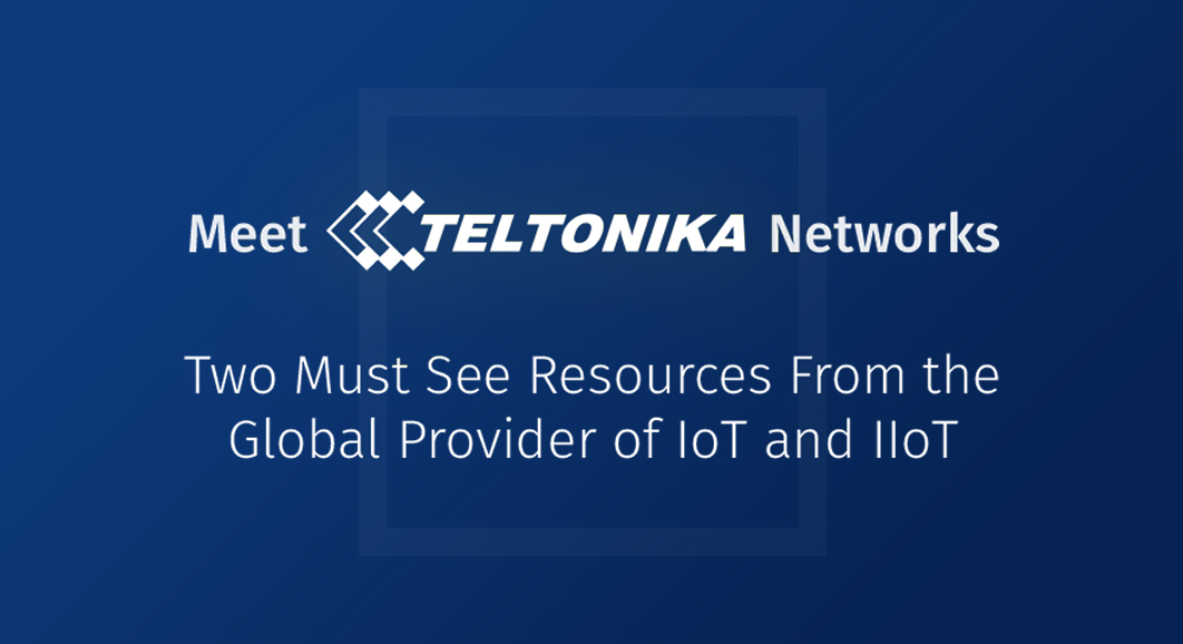 Meet Teltonika Networks